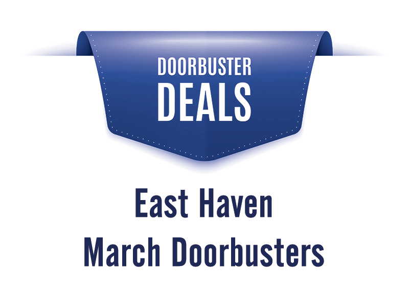 East Haven March Doorbusters